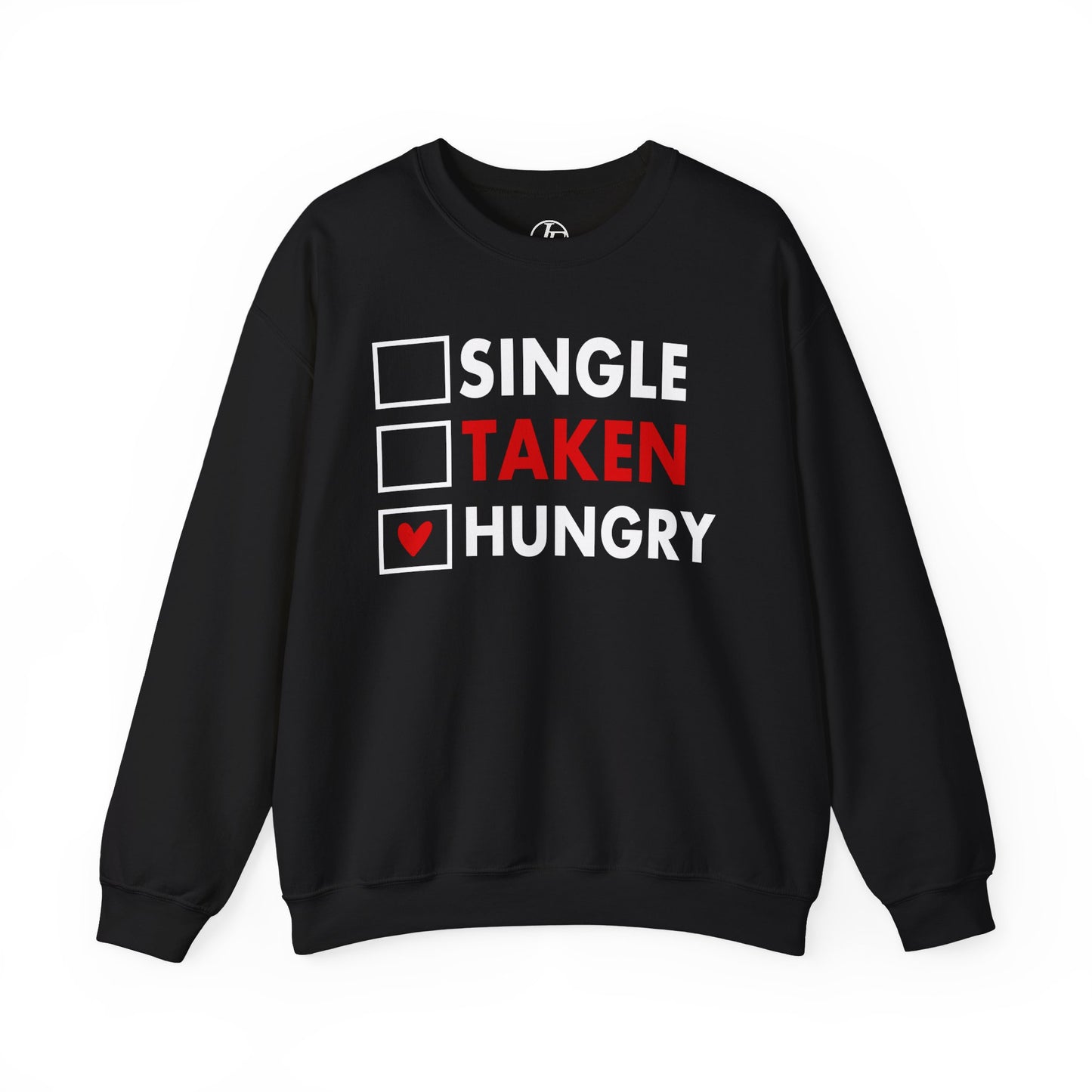 Single, Taken, Hungry - Unisex Heavy Blend™ Crewneck Sweatshirt