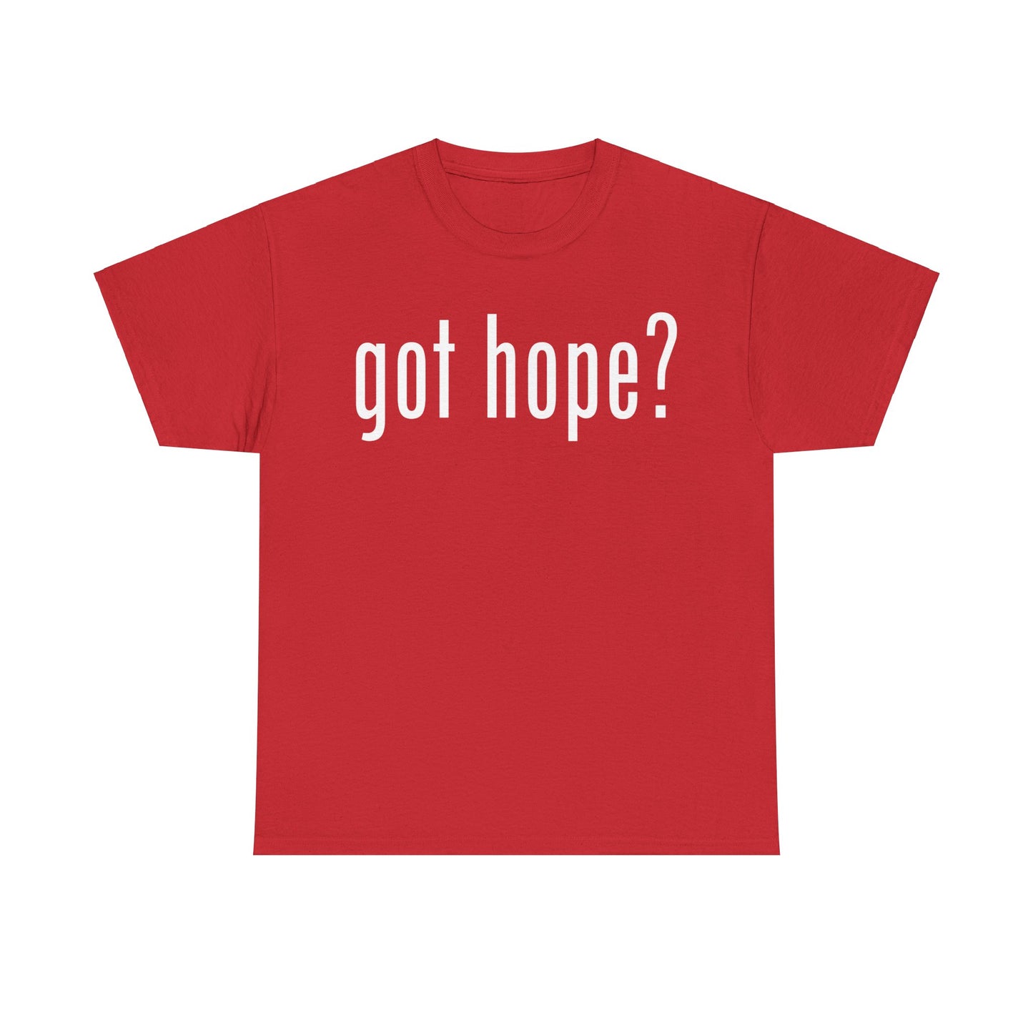 Got Hope? Graphic Unisex Tee