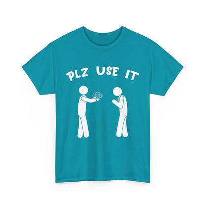 Plz Use It Graphic Tee