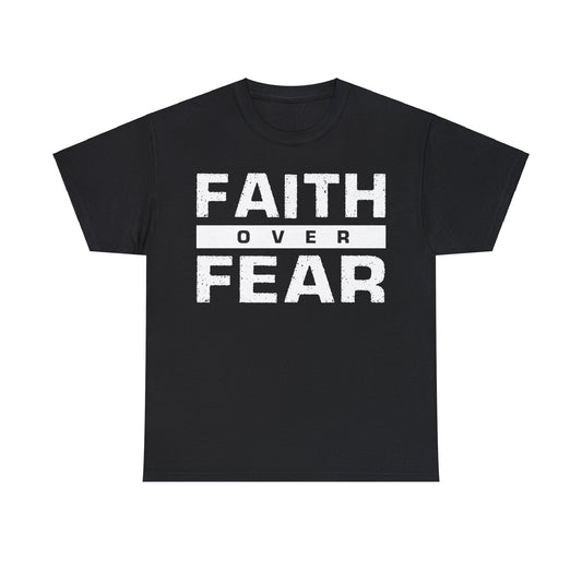 Faith Over Fear (Black) - Unisex Heavy Cotton Tee