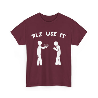 Plz Use It Graphic Tee