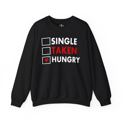 Single, Taken, Hungry - Unisex Heavy Blend™ Crewneck Sweatshirt