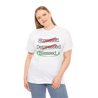 Stressed, Depressed, Blessed - Unisex Heavy Cotton Tee