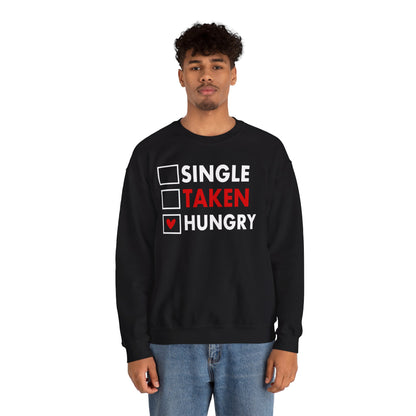 Single, Taken, Hungry - Unisex Heavy Blend™ Crewneck Sweatshirt