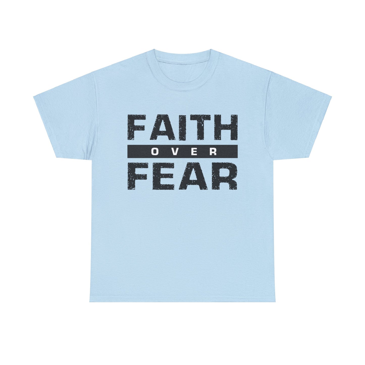 Faith Over Fear - Unisex Heavy Cotton Tee