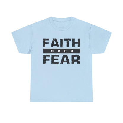 Faith Over Fear - Unisex Heavy Cotton Tee