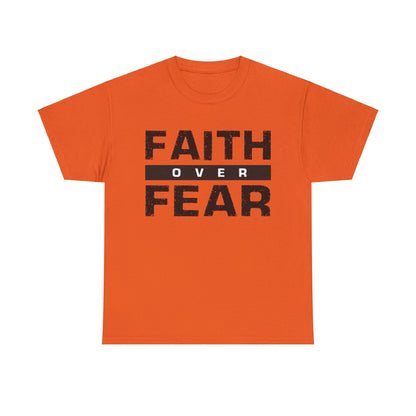 Faith Over Fear - Unisex Heavy Cotton Tee