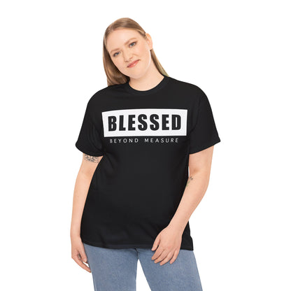 Blessed Beyond Measure (Black) - Unisex Heavy Cotton Tee