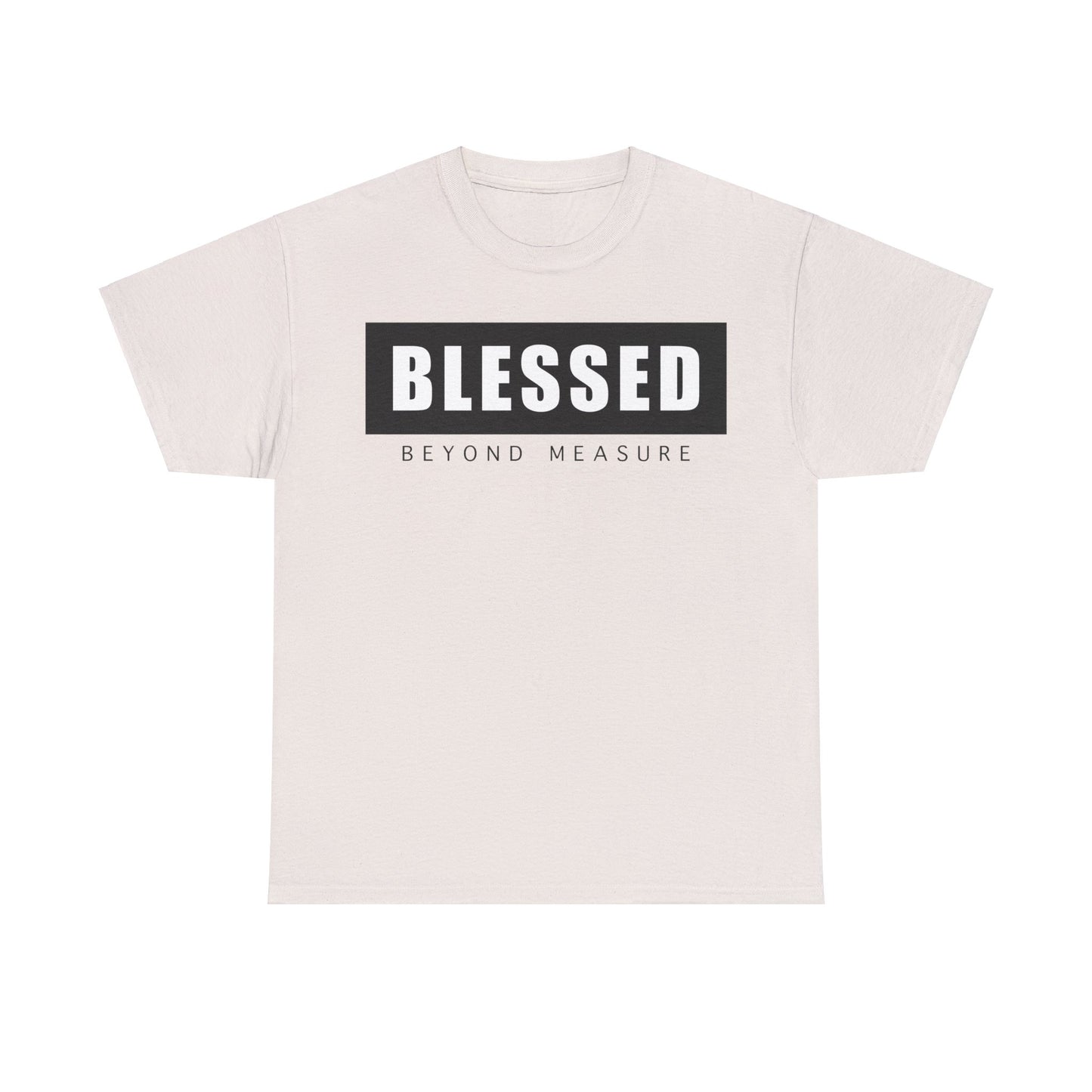 Blessed Beyond Measure - Faith Based Graphic Tee