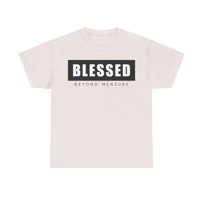 Blessed Beyond Measure - Faith Based Graphic Tee