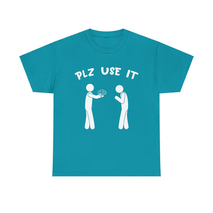 Plz Use It Graphic Tee