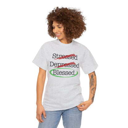 Stressed, Depressed, Blessed - Unisex Heavy Cotton Tee