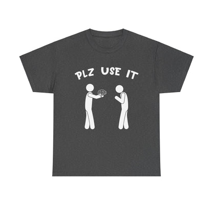 Plz Use It Graphic Tee