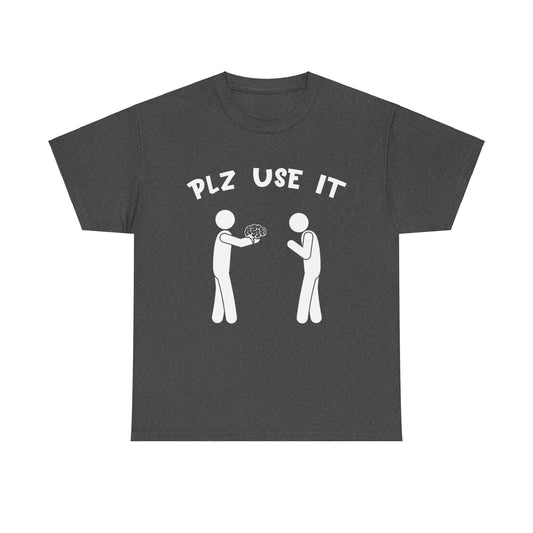 Plz Use It Graphic Tee