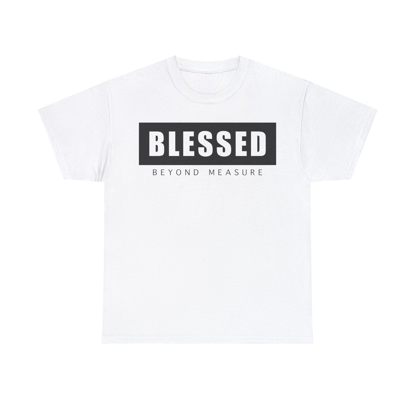 Blessed Beyond Measure - Faith Based Graphic Tee