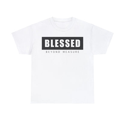 Blessed Beyond Measure - Faith Based Graphic Tee