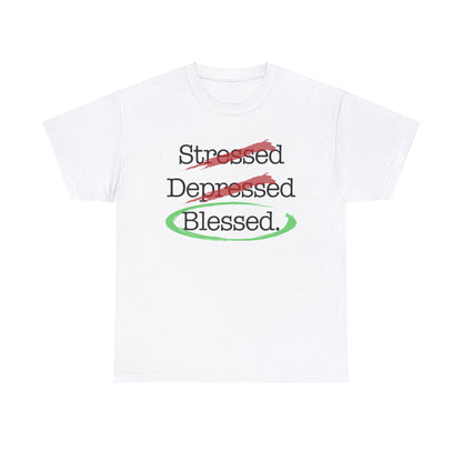 Stressed, Depressed, Blessed - Unisex Heavy Cotton Tee