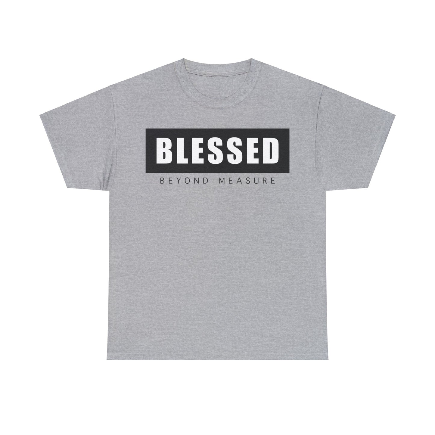 Blessed Beyond Measure - Faith Based Graphic Tee