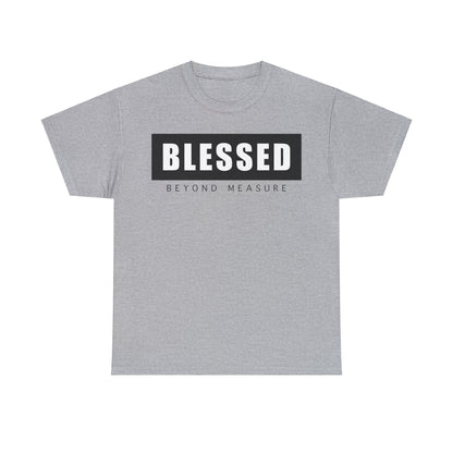 Blessed Beyond Measure - Faith Based Graphic Tee