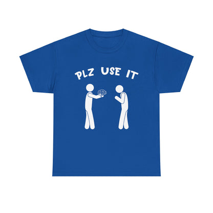 Plz Use It Graphic Tee