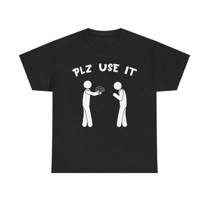 Plz Use It (Black) Graphic Tee