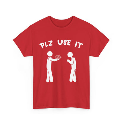 Plz Use It Graphic Tee