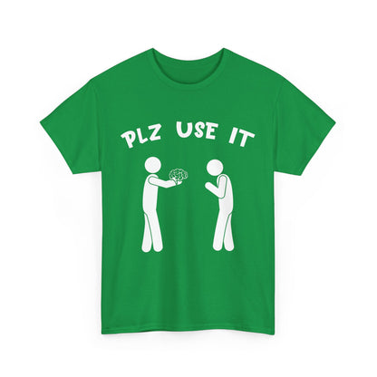 Plz Use It Graphic Tee
