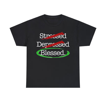 Stressed, Depressed, Blessed (Black) - Unisex Heavy Cotton Tee