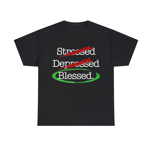 Stressed, Depressed, Blessed (Black) - Unisex Heavy Cotton Tee