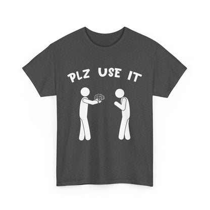 Plz Use It Graphic Tee