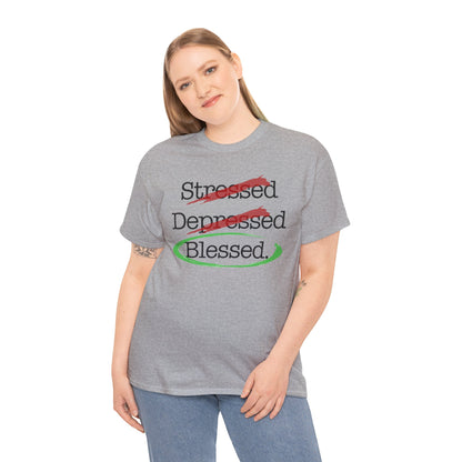 Stressed, Depressed, Blessed - Unisex Heavy Cotton Tee