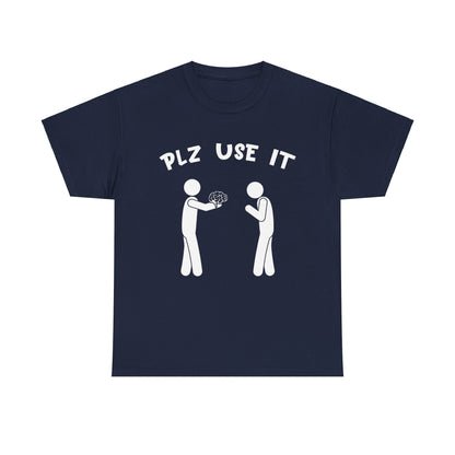 Plz Use It Graphic Tee
