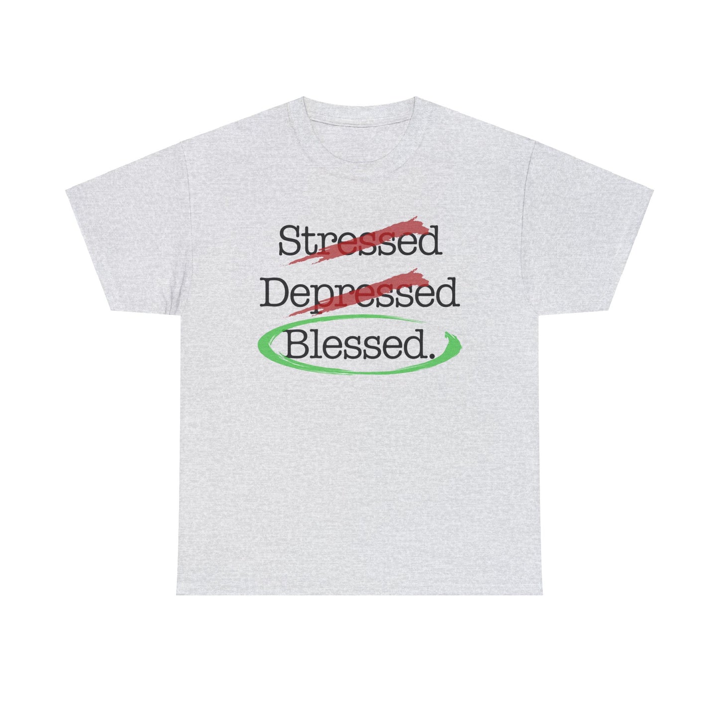 Stressed, Depressed, Blessed - Unisex Heavy Cotton Tee