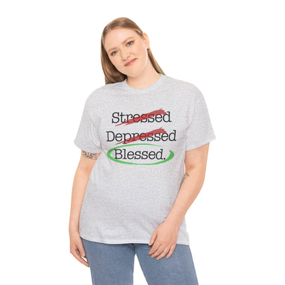 Stressed, Depressed, Blessed - Unisex Heavy Cotton Tee