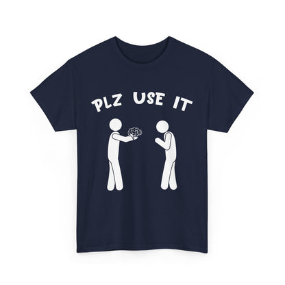 Plz Use It Graphic Tee