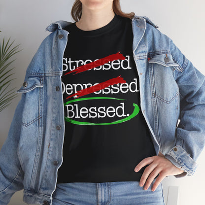 Stressed, Depressed, Blessed (Black) - Unisex Heavy Cotton Tee